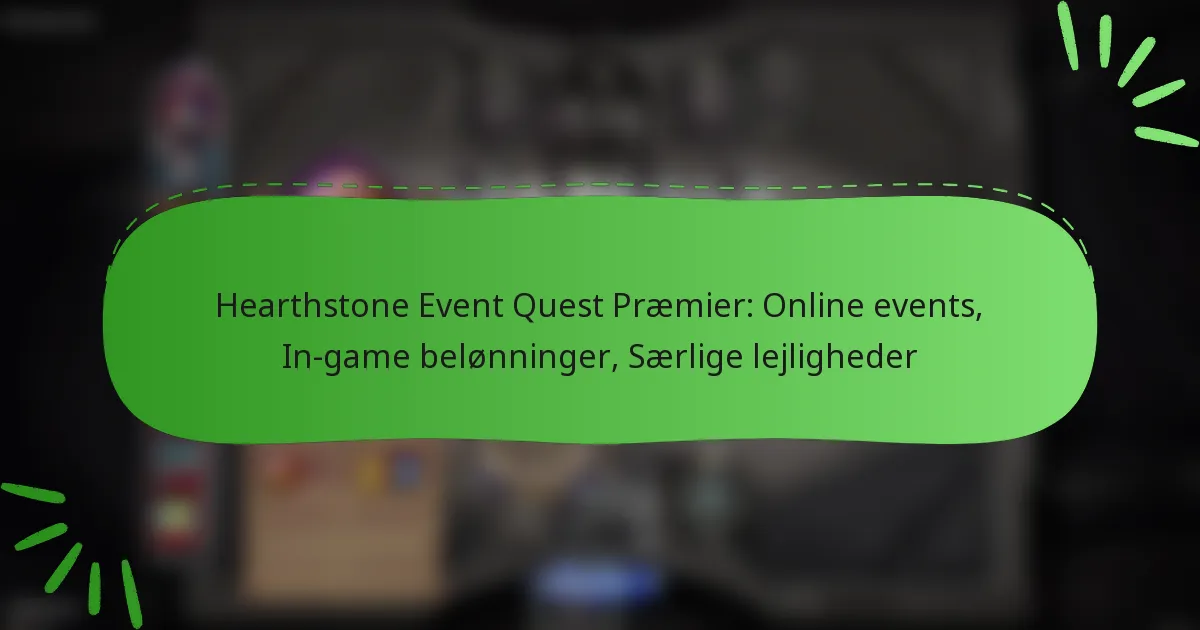 Hearthstone Event Quest Præmier: Online events, In-game belønninger, Særlige lejligheder