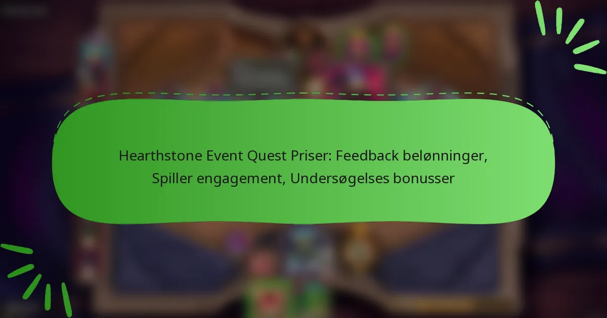 Hearthstone Event Quest Priser: Feedback belønninger, Spiller engagement, Undersøgelses bonusser