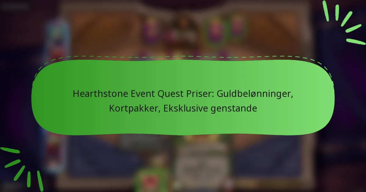 Hearthstone Event Quest Priser: Guldbelønninger, Kortpakker, Eksklusive genstande