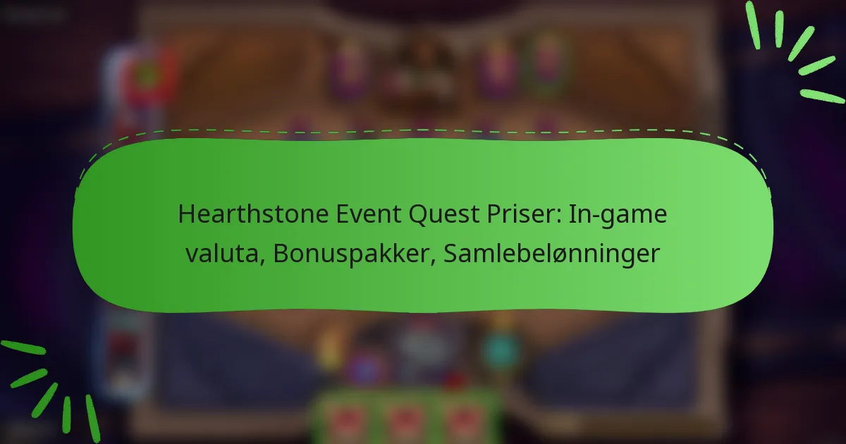 Hearthstone Event Quest Priser: In-game valuta, Bonuspakker, Samlebelønninger