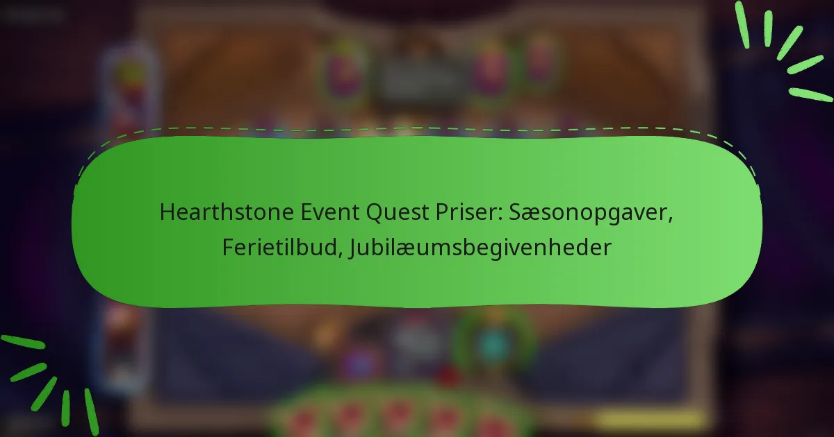 Hearthstone Event Quest Priser: Sæsonopgaver, Ferietilbud, Jubilæumsbegivenheder