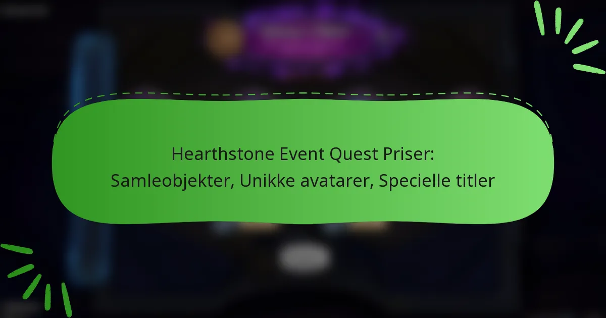 Hearthstone Event Quest Priser: Samleobjekter, Unikke avatarer, Specielle titler