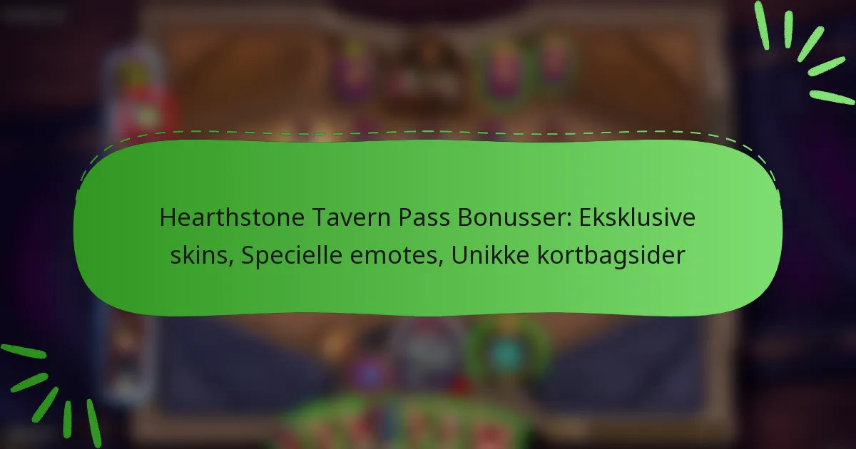 Hearthstone Tavern Pass Bonusser: Eksklusive skins, Specielle emotes, Unikke kortbagsider