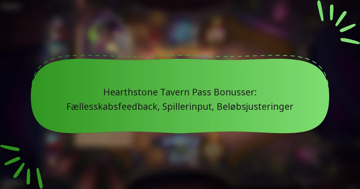 Hearthstone Tavern Pass Bonusser: Fællesskabsfeedback, Spillerinput, Beløbsjusteringer
