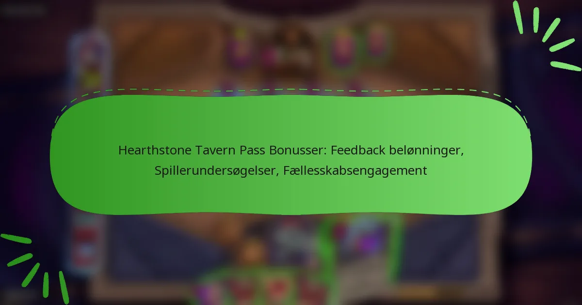 Hearthstone Tavern Pass Bonusser: Feedback belønninger, Spillerundersøgelser, Fællesskabsengagement