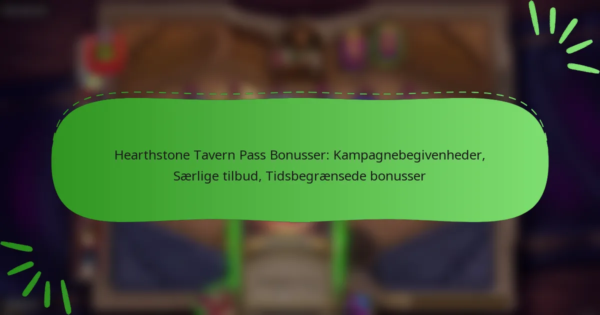 Hearthstone Tavern Pass Bonusser: Kampagnebegivenheder, Særlige tilbud, Tidsbegrænsede bonusser