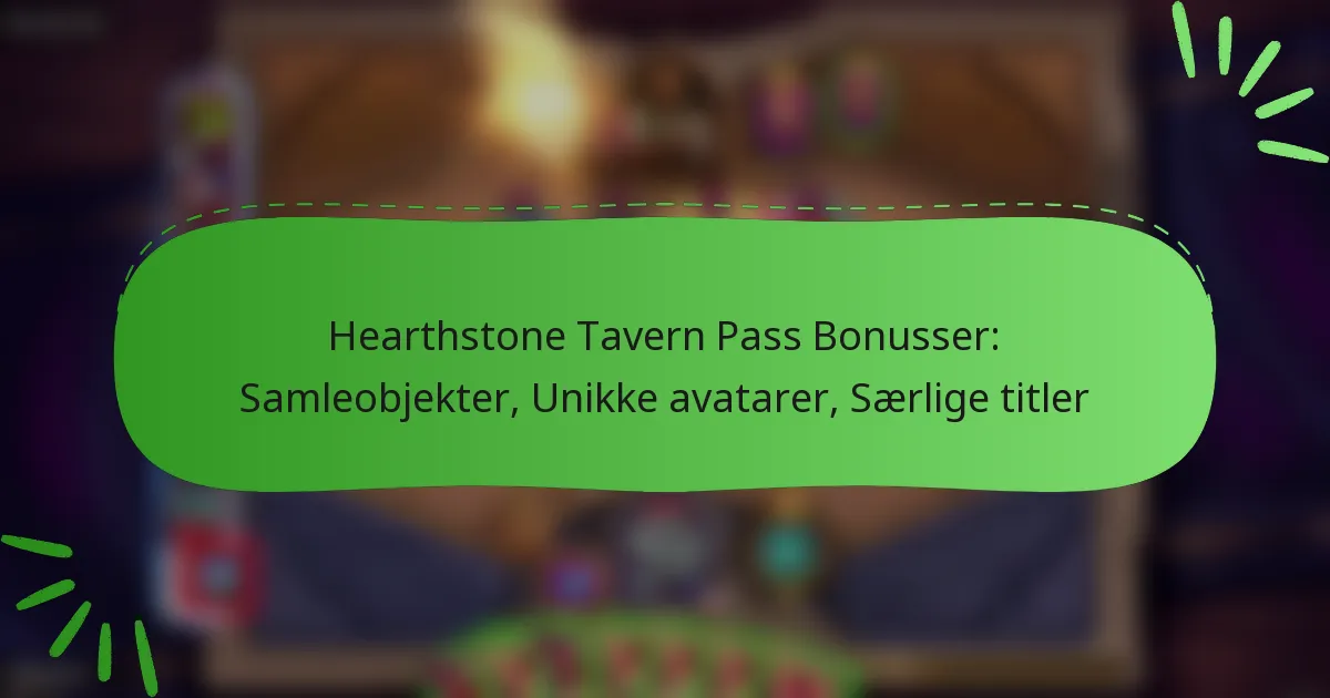 Hearthstone Tavern Pass Bonusser: Samleobjekter, Unikke avatarer, Særlige titler
