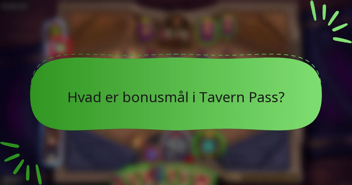 Hvad er bonusmål i Tavern Pass?