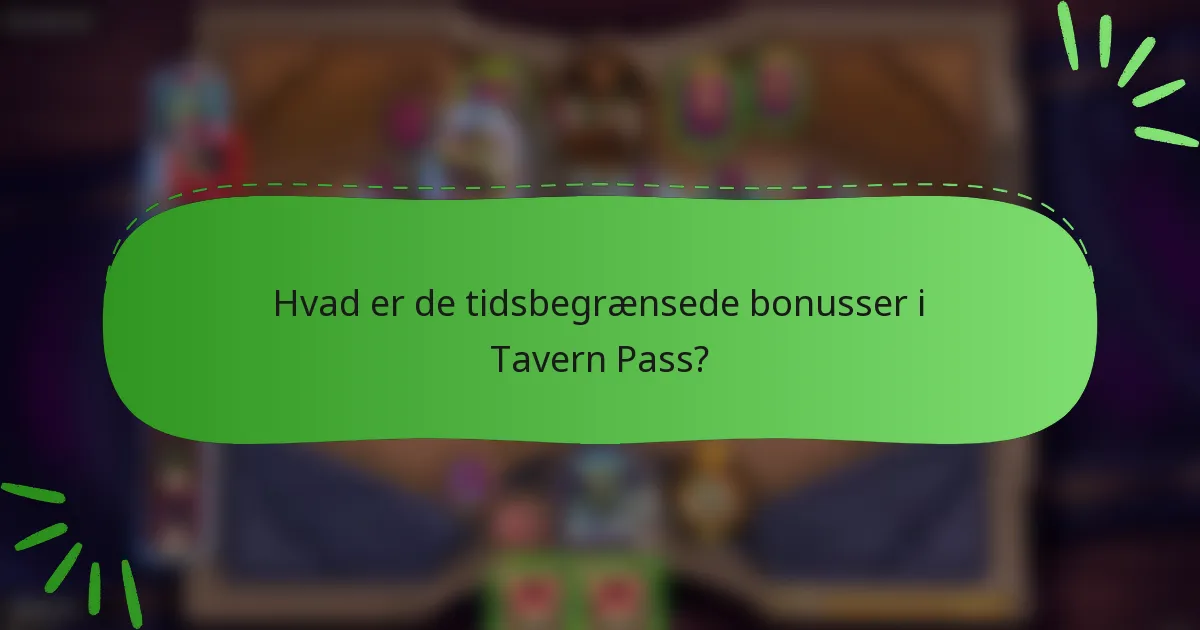 Hvad er de tidsbegrænsede bonusser i Tavern Pass?