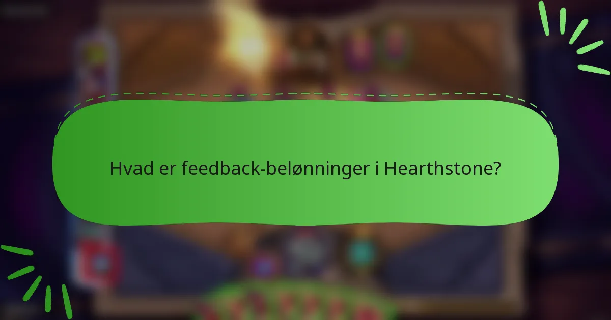 Hvad er feedback-belønninger i Hearthstone?