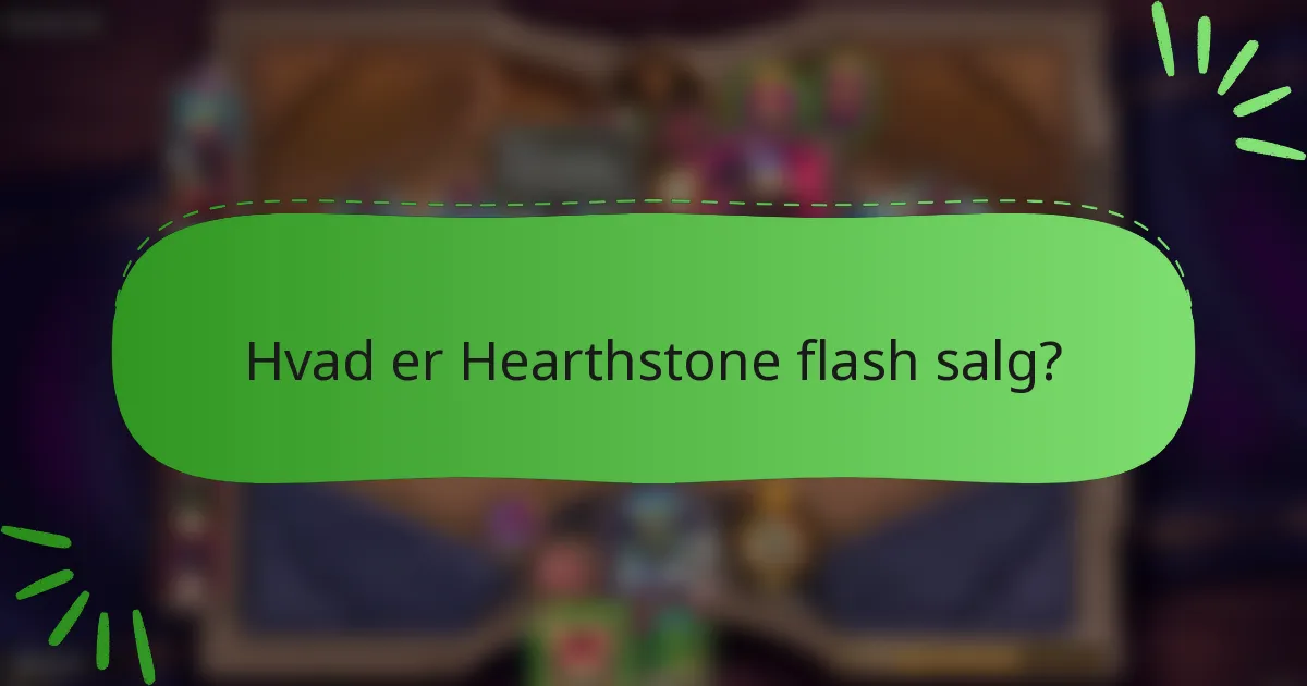 Hvad er Hearthstone flash salg?