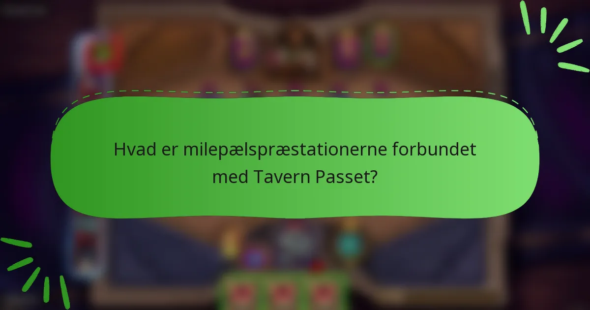 Hvad er milepælspræstationerne forbundet med Tavern Passet?