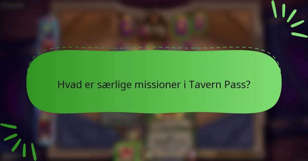 Hvad er særlige missioner i Tavern Pass?