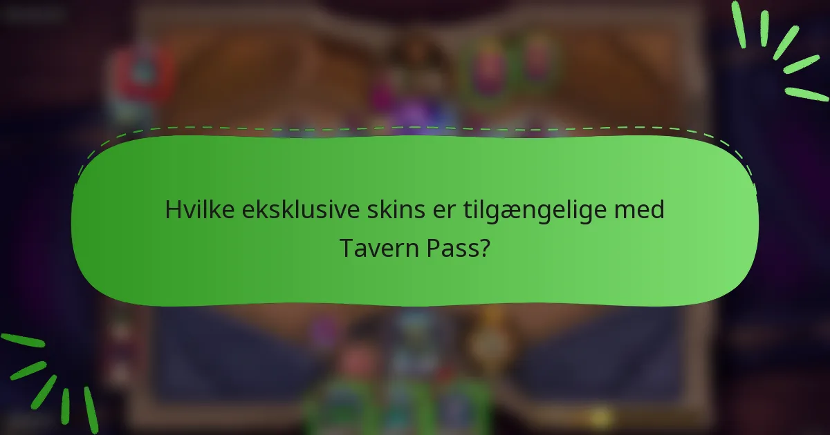 Hvilke eksklusive skins er tilgængelige med Tavern Pass?