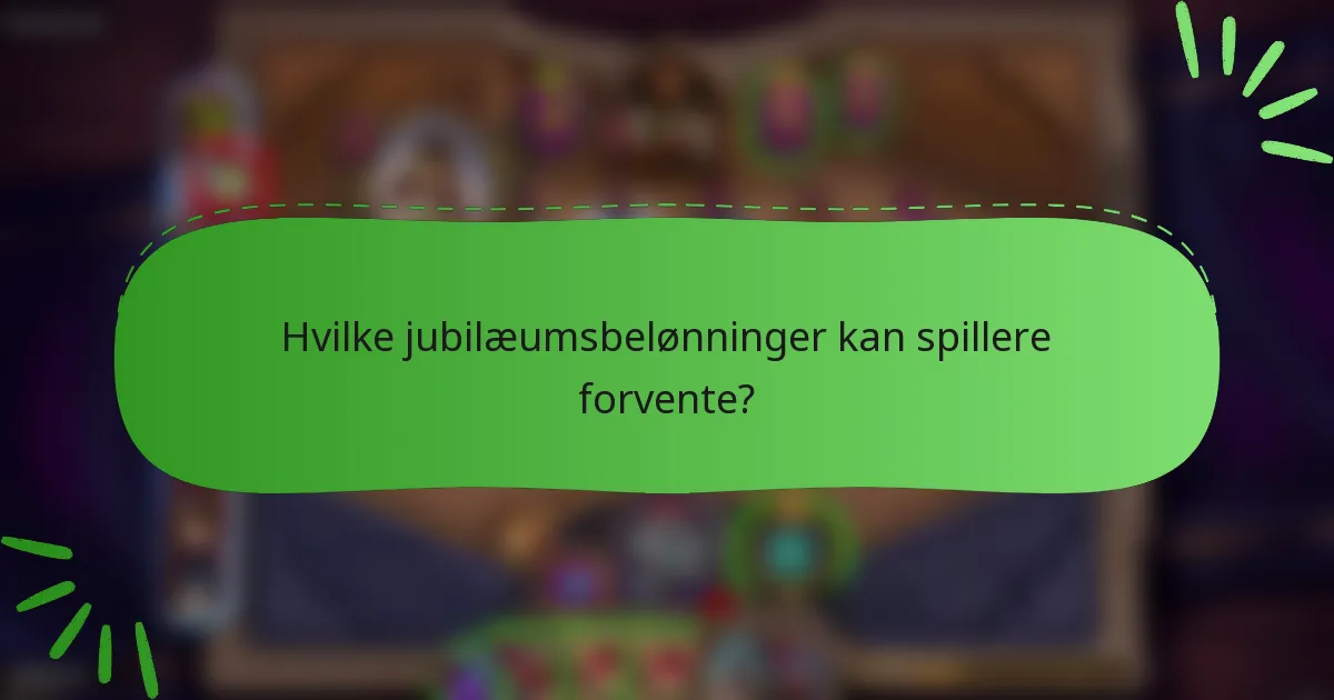 Hvilke jubilæumsbelønninger kan spillere forvente?