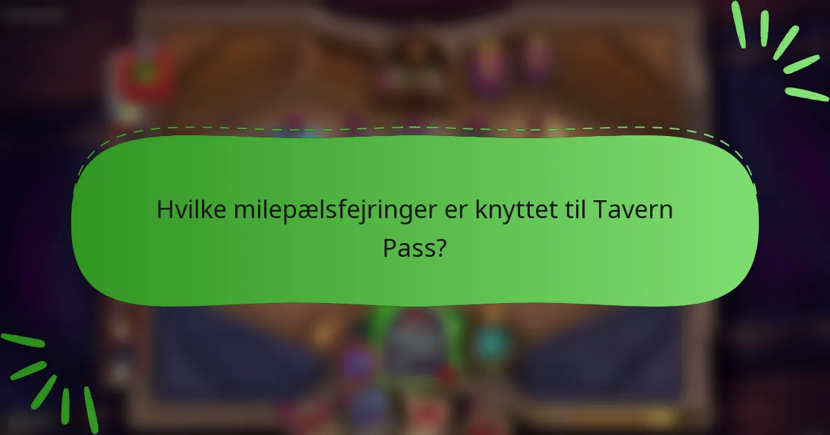 Hvilke milepælsfejringer er knyttet til Tavern Pass?