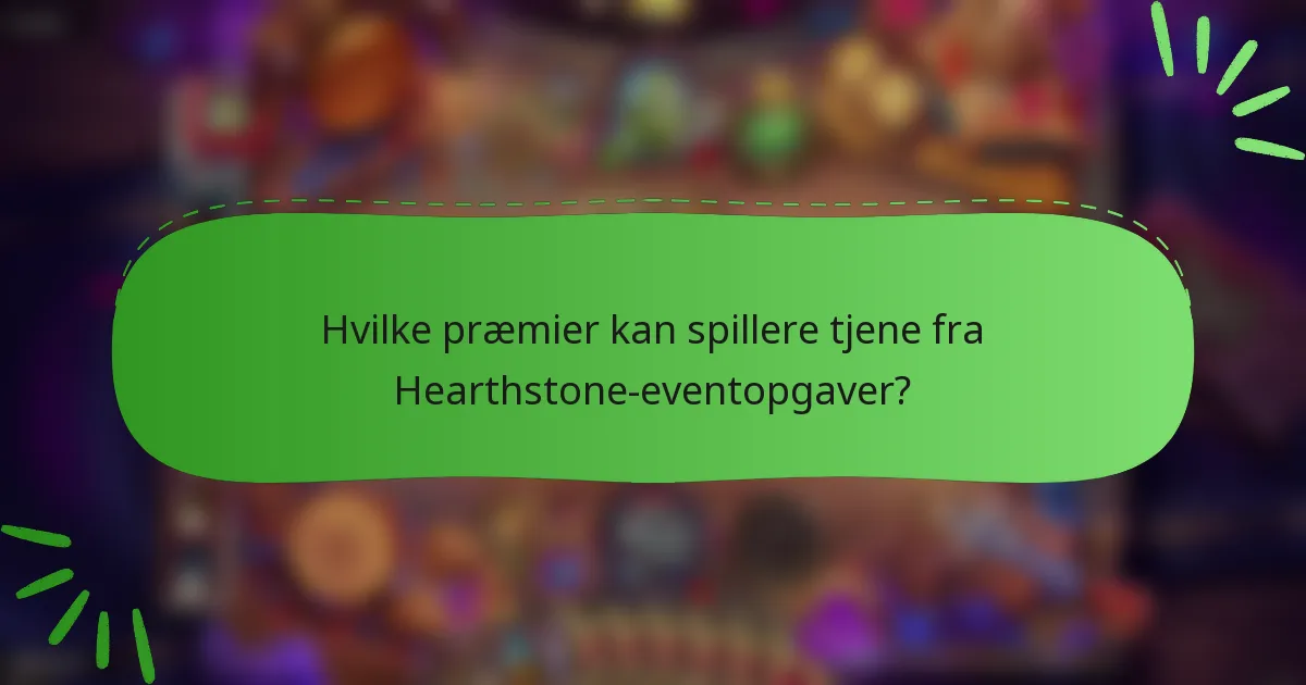 Hvilke præmier kan spillere tjene fra Hearthstone-eventopgaver?