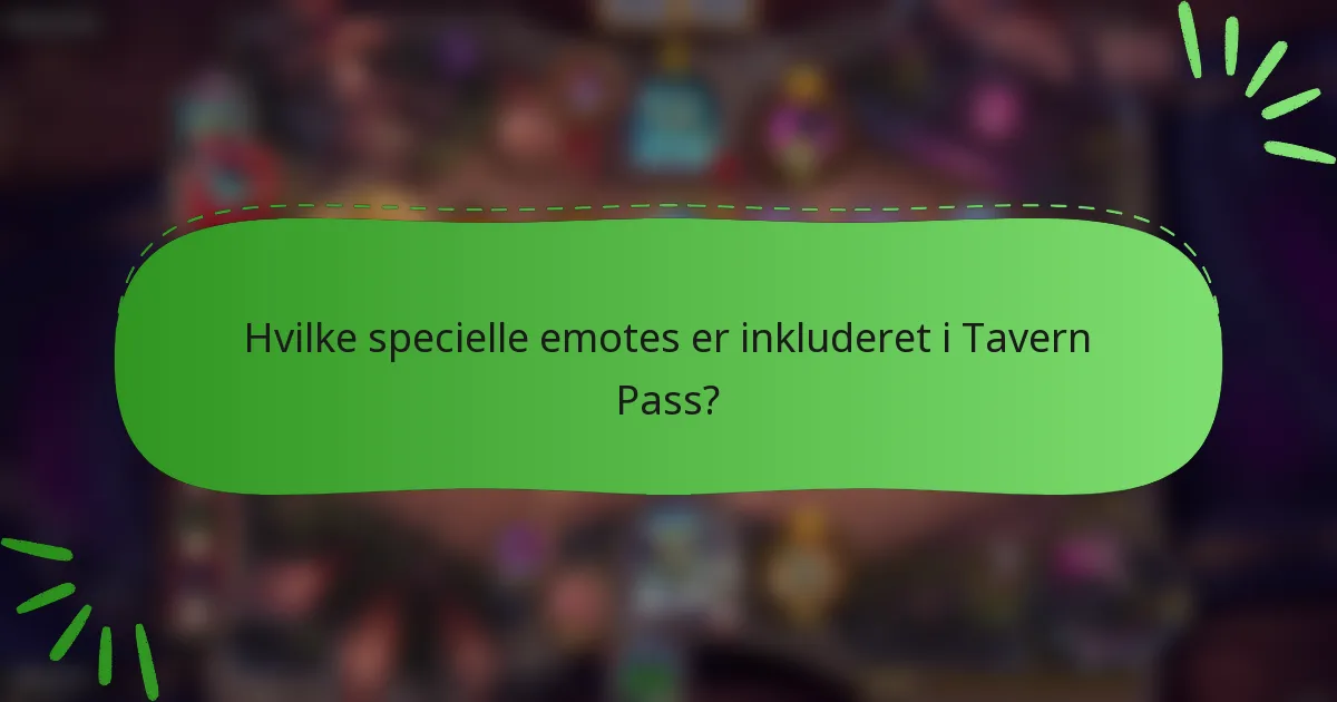 Hvilke specielle emotes er inkluderet i Tavern Pass?