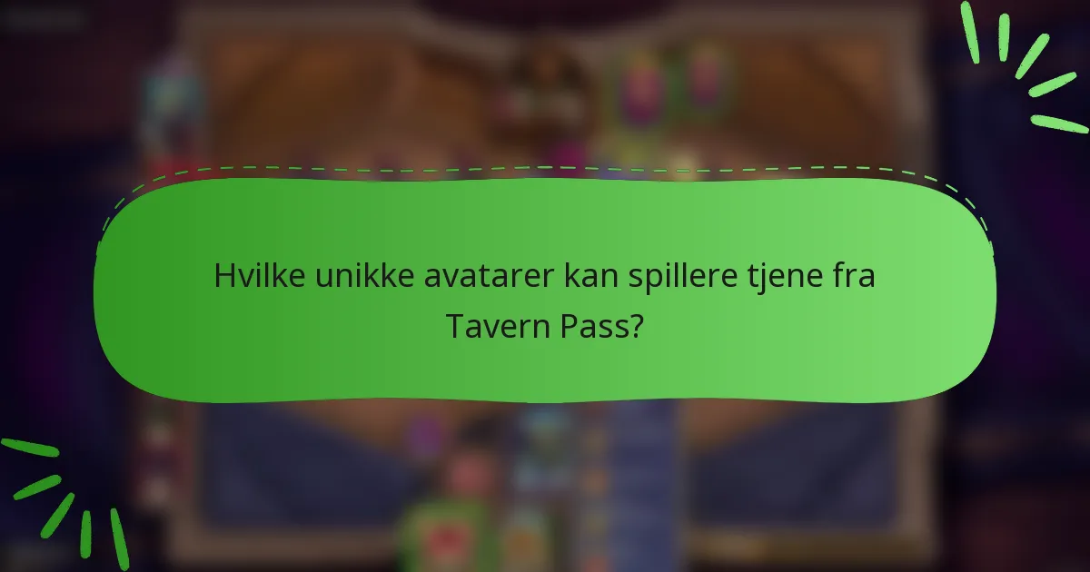 Hvilke unikke avatarer kan spillere tjene fra Tavern Pass?