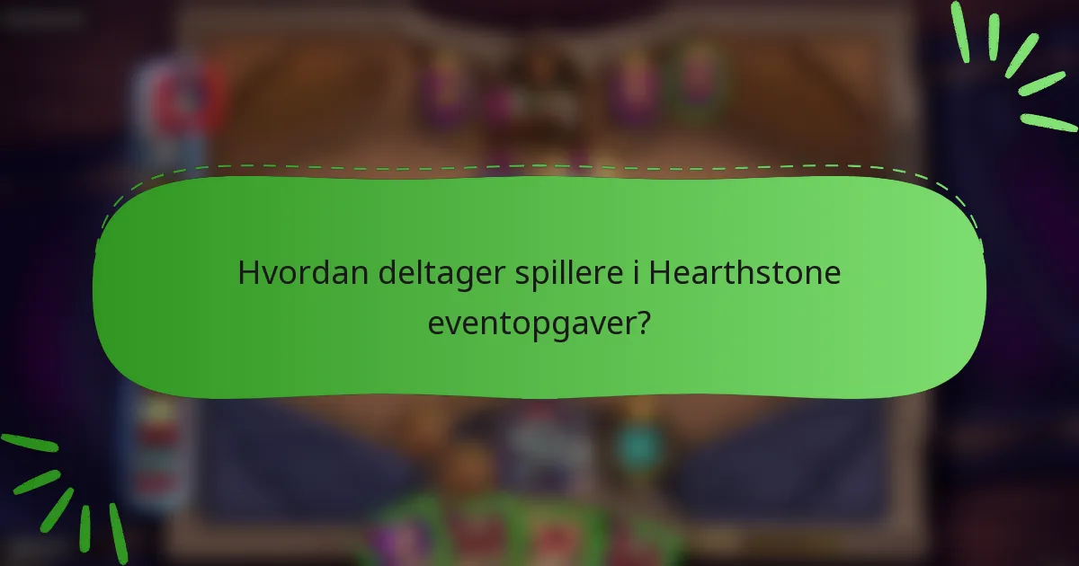 Hvordan deltager spillere i Hearthstone eventopgaver?