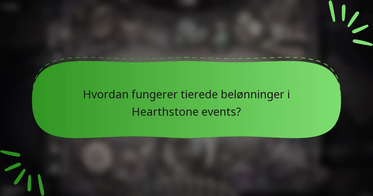 Hvordan fungerer tierede belønninger i Hearthstone events?