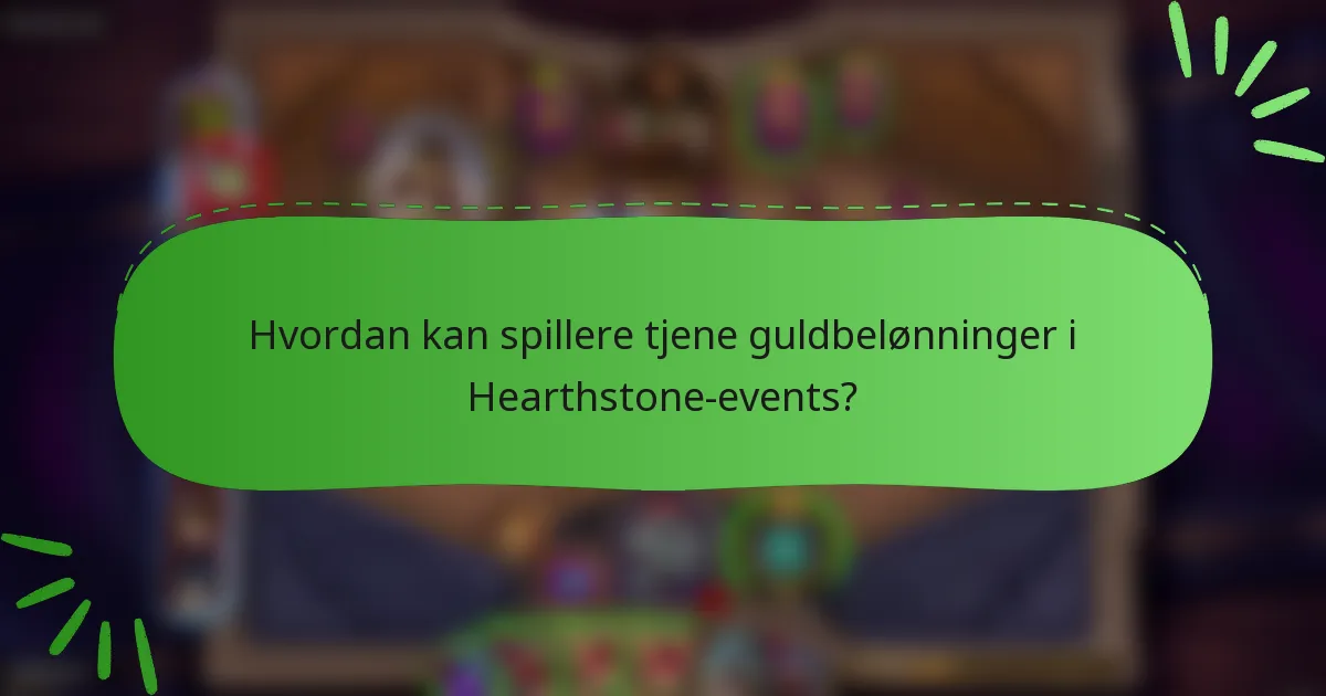 Hvordan kan spillere tjene guldbelønninger i Hearthstone-events?
