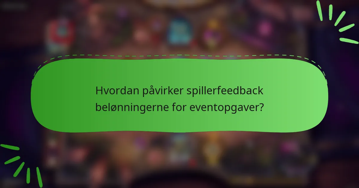 Hvordan påvirker spillerfeedback belønningerne for eventopgaver?