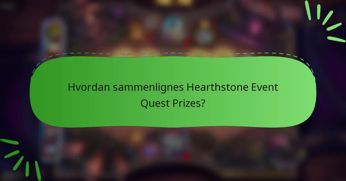 Hvordan sammenlignes Hearthstone Event Quest Prizes?